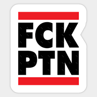 FCK PTN Sticker